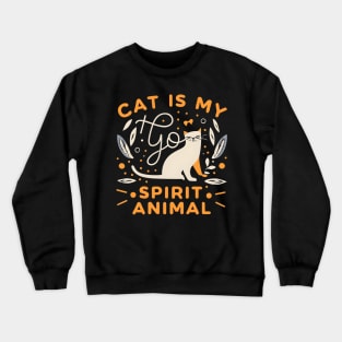 Cat my spirit animal Crewneck Sweatshirt